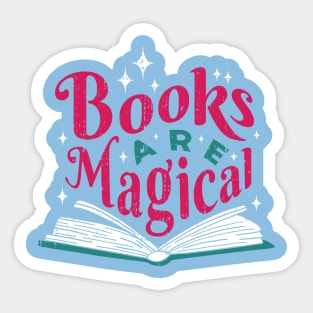 Books Are Magical // Cute Quote for Avid Readers Sticker